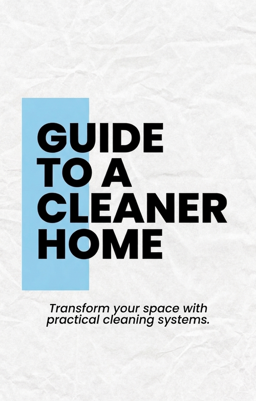 Guide to a Cleaner Home: E-Book Edition